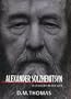 Alexander Solzhenitsyn: A Century in his Life