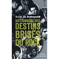 Dictionnaire des destins bris�s du Rock