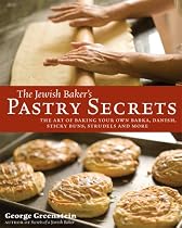 Jewish Baker's Pastry Secrets: The Art of Baking Your Own Babka, Danish, Sticky Buns, Strudels and More