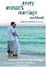 Books : Every Woman's Marriage Workbook: How to Ignite the Joy and Passion You Both Desire
