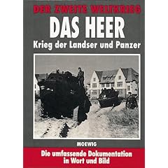 Der Zweite Weltkrieg. Das Heer. Krieg der Landser und Panzer.