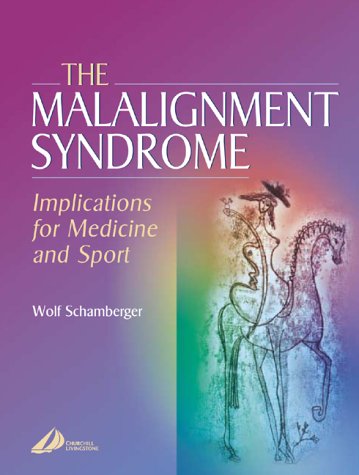 Malalignment Syndrome: Biomechanical and Clinical Implications for Medicine and Sports