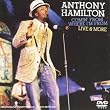 Anthony Hamilton : Comin' from where I'm from - Live & more