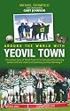 Around the World with Yeovil Town: The Story of Yeovil Town FC's Championship Winning Season and One Man's Extraordinary Journey Following It (Archive Photographs S.)