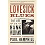 Lovesick Blues: The Life of Hank Williams