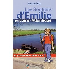 Les Sentiers d'Emilie en Loire-Atlantique : 25 promenades pour tous