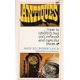 Antiques: How to Identify, Buy, Sell, Refinish and Care for Them