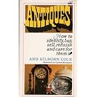 Antiques: How to Identify, Buy, Sell, Refinish and Care for Them by