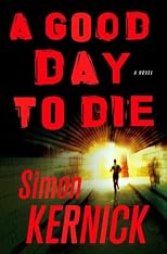 A Good Day to Die: A Novel