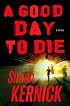 A Good Day to Die: A Novel