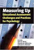 Measuring Up: Educational Assessment Challenges and Practices for Psychology