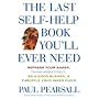 The Last Self-help Book You'll Ever Need: Repress Your Anger, Think Negatively, be a Good Blamer and Throttle Your Inner Child: Repress Your Anger, Think ... a Good Blamer and Throttle Your Inner Child