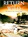 Books : Return of the Wild: The Future Of Our National Lands
