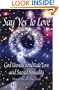 Say 'Yes' to Love: God Unveils SoulMate Love and Sacred Sexuality