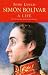 Simon Bolivar (Simon Bolivar): A Life