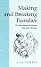 Making and Breaking Families