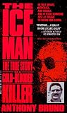 The Iceman: The True Story of a Cold-Blooded Killer