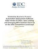 Review IDC Research  / Worldwide Business Process Automation Deployment Software 4Q04 Vendor Profiles: How Leading and Emerging BPA Vendors Stack Up on the 2005 Competitive Landscape