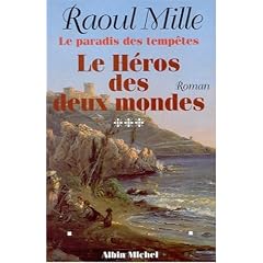 Le paradis des temp�tes. 3, Le h�ros des deux mondes