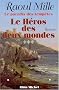 Le paradis des temp�tes. 3, Le h�ros des deux mondes