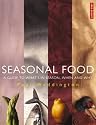 Seasonal Food: A Guide to What's in Season, When and Why