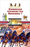 Comment vivaient les Romains
