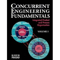 Concurrent Engineering Fundamentals: Integrated Product and Process Organization v. 1 (Prentice-Hall International Series in Industrial & Systems Engineering)