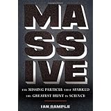 massive the missing particle that sparked the greatest hunt in science