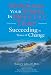 Managing Your Stress In Difficult Times: Succeeding In Times Of Change