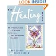 The Healing Deck: 36 Affirmations for Mental, Physical, and Spiritual Wellness by Monte Farber and Amy Zerner