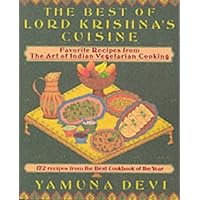 The Best of Lord Krishna's Cuisine: 172 Recipes from the Art of Indian Vegetarian Cooking