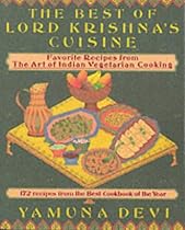 The Best of Lord Krishna's Cuisine: Favourite Recipes from the Art of Indian Vegetarian Cooking