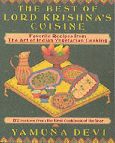 The Best of Lord Krishna's Cuisine: Favourite Recipes from the Art of Indian Vegetarian Cooking