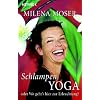 Schlampenyoga: oder Wo geht's hier zur Erleuchtung?