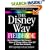 The Disney Way Fieldbook: How to Implement Walt Disney's Vision of "Dream, Believe, Dare, Do" in Your Own Company