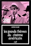 Revue Le Cerf  / Les Grands Thèmes du cinéma américain, tome 1 : Le Rêve et le Cauchemar