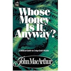 Whose Money is it Anyway?: A Biblical Guide to Using God's Wealth