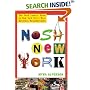 Nosh New York: The Food Lover's Guide to New York City's Most Delicious Neighborhoods