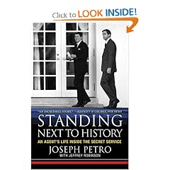 Standing Next to History: An Agent's Life Inside the Secret Service