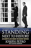 Standing Next to History: An Agents Life Inside the Secret Service
