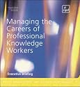 Managing the Careers of Professional Knowledge Workers