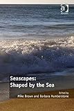 Seascapes : shaped by the sea