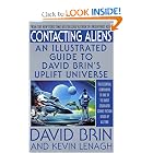 Contacting Aliens: An Illustrated Guide to David Brin's Uplift Universe by David Brin and Kevin Lenagh