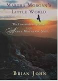 Martha Morgan's little world : the essential companion to the Angel Mountain saga