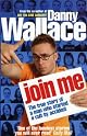 Join Me by Danny Wallace