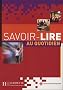 Savoir-lire au quotidien : Apprentissage de la lecture et de l'�criture en fran�ais