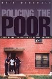 Policing the Poor: From Slave Plantation to Public Housing