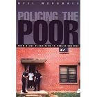 Policing the Poor: From Slave Plantation to Public Housing by  Neil Websdale