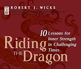 Review Saint Anthony Messenger Press  / Riding the Dragon: 10 Lessons for Inner Strength in Challenging Times
