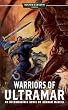 Warriors of Ultramar: An Ultramarines Novel (Warhammer 40, 000)